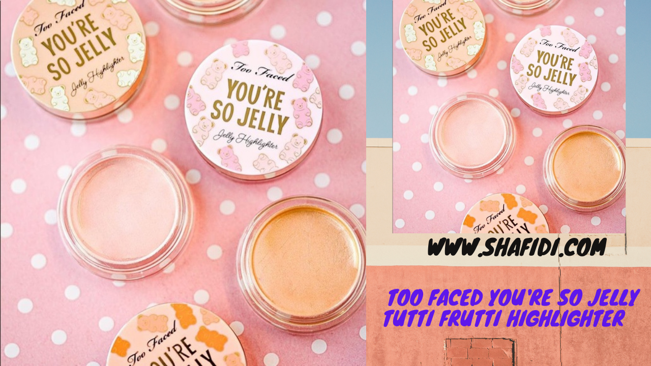 D) TOO FACED YOU'RE SO JELLY TUTTI FRUTTI HIGHLIGHTER